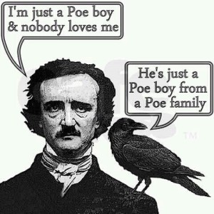 he's just a poe boy